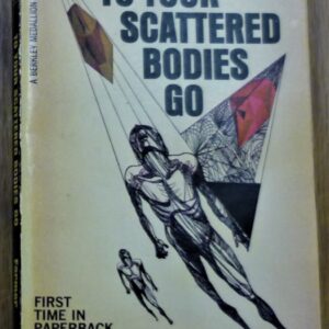 To Your Scattered Bodies Go