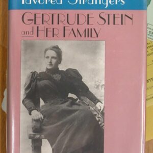 Favored Strangers Gertrude Stein and Her Family