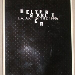 Helter Skelter L.A. Art in the 1990s front cover