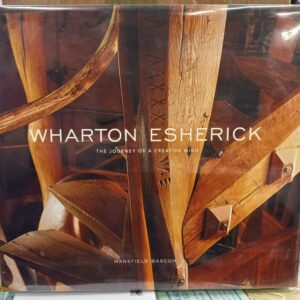 Bascom, Mansfield: Wharton Esherick: The Journey of a Creative Mind