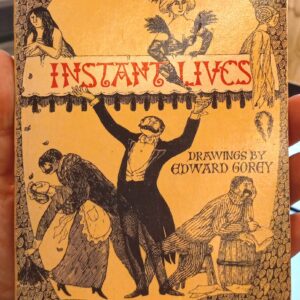 Moss, Howard; Gorey, Edward (illustrations): Instant Lives