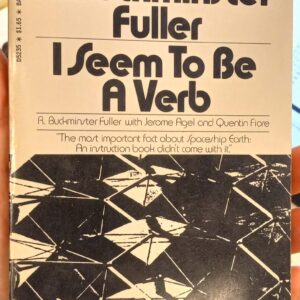 Fuller, R. Buckminster; Agel, Jerome; Fiore, Quentin: I Seem to Be a Verb