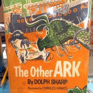Sharp, Dolph; Hawes, Charles (illustrations): The Other Ark