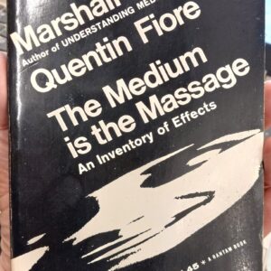 McLuhan, Marshall; Fiore, Quentin: The Medium is the Massage: An Inventory of Effects