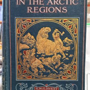 Hyrst, H. W. G.: Adventures in the Arctic Regions