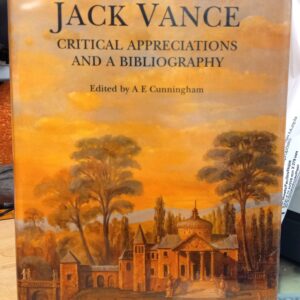 (Vance, Jack) Cunningham, A.E., Editor: Jack Vance: Critical Appreciations and a Bibliography