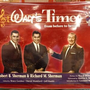 Sherman, Richard M.; Sherman, Robert B.; Mumford, David (editor); Gordon, Bruce (editor); Kurtti, Jeff (editor): Walt's Time: From Before to Beyond
