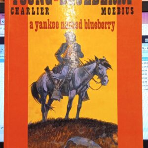 Charlier, Jean-Michel and Jean Moebius Giraud: Young Blueberry 2: A Yankee Named Blueberry