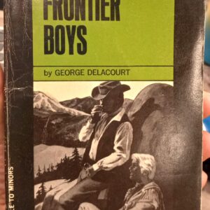 Delacourt, George: Frontier Boys