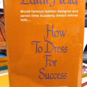 Head, Edith with Joe Hyams: How to Dress for Success