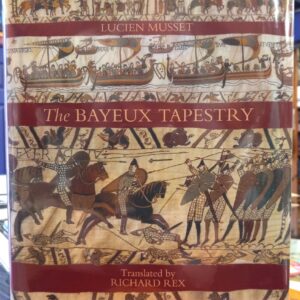 Musset, Lucien: The Bayeux Tapestry