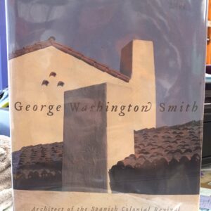 Gebhard, Patricia: George Washington Smith: Architect of the Spanish Colonial Revival