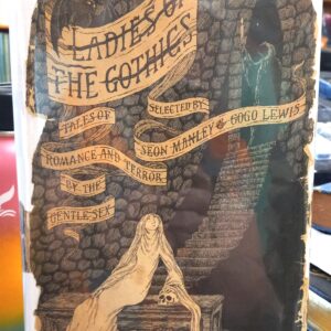 Manley, Seon; Lewis, Gogo; Gorey, Edward (jacket art): Ladies of the Gothics: Tales of Romance and Terror by the Gentle Sex