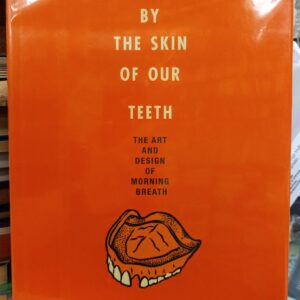 Morning Breath: By the Skin of Our Teeth: The Art and Design of Morning Breath